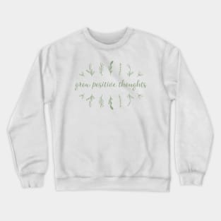 Grow positive thoughts III Crewneck Sweatshirt